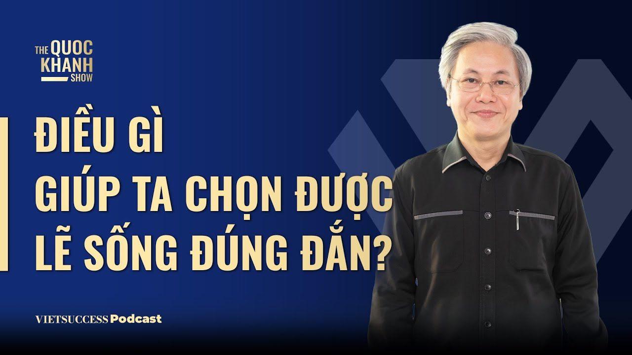 Điều gì giúp ta chọn được lẽ sống đúng đắn?